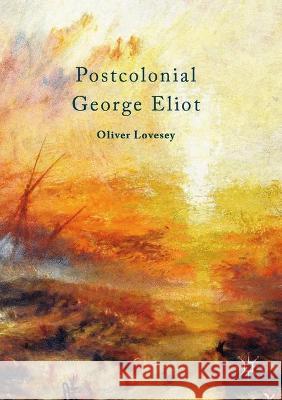 Postcolonial George Eliot Oliver Lovesey   9781349673490 Palgrave Macmillan - książka