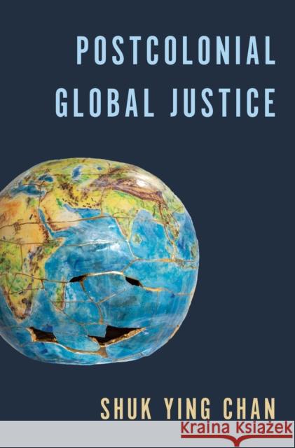 Postcolonial Global Justice Shuk Ying Chan 9780691260228 Princeton University Press - książka
