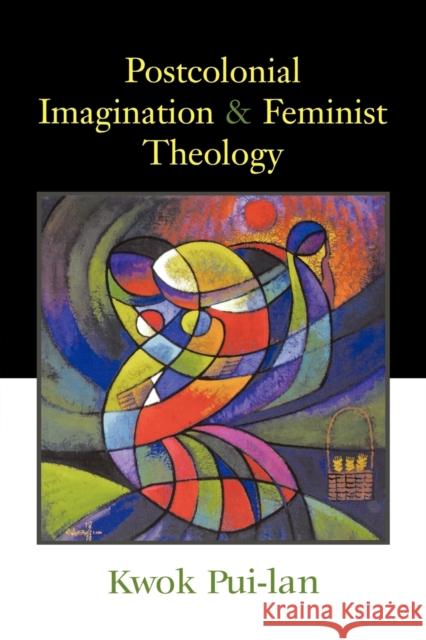 Postcolonial Imagination & Feminist Theology Pui-Lan 9780664228835 Westminster John Knox Press - książka
