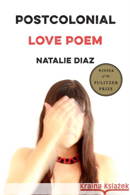 Postcolonial Love Poem: Poems Natalie Diaz 9781644450147 Graywolf Press - książka