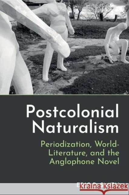 Postcolonial Naturalism Eric D. Smith 9781837640508 Liverpool University Press - książka