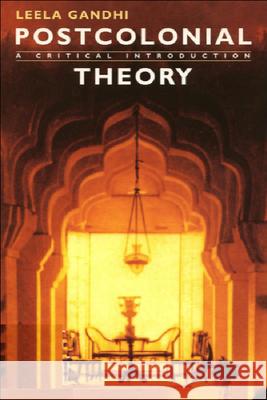 Postcolonial Theory: A Critical Introduction Gandhi, Leela 9780748611041 EDINBURGH UNIVERSITY PRESS - książka