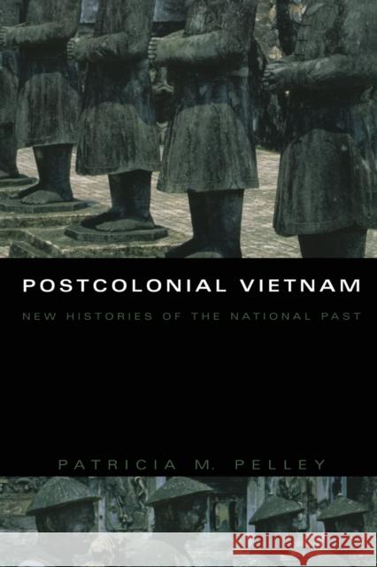 Postcolonial Vietnam: New Histories of the National Past Pelley, Patricia M. 9780822329664 Duke University Press - książka