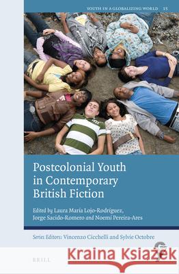 Postcolonial Youth in Contemporary British Fiction Lojo-Rodr Jorge Sacido-Romero Noem 9789004464254 Brill - książka