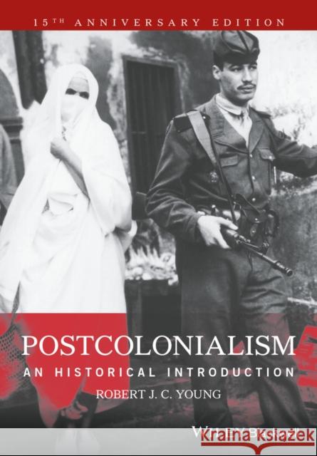 Postcolonialism: An Historical Introduction Young, Robert J. C. 9781405120944 Wiley-Blackwell (an imprint of John Wiley & S - książka