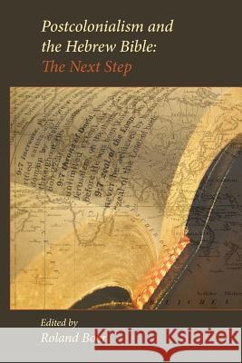 Postcolonialism and the Hebrew Bible: The Next Step Boer, Roland 9781589837706 Society of Biblical Literature - książka