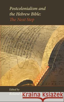 Postcolonialism and the Hebrew Bible: The Next Step Boer, Roland 9781589837713 Society of Biblical Literature - książka