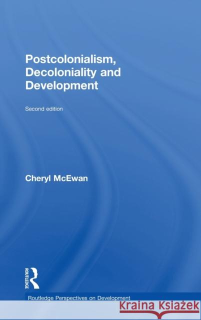 Postcolonialism, Decoloniality and Development Cheryl McEwan 9781138036710 Routledge - książka