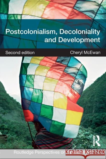 Postcolonialism, Decoloniality and Development Cheryl McEwan 9781138036727 Taylor & Francis Ltd - książka