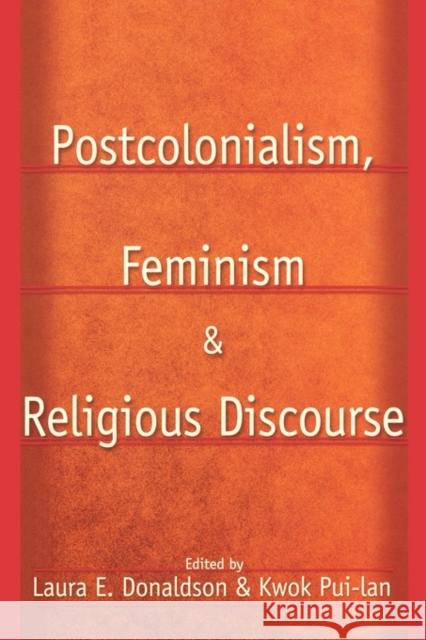 Postcolonialism, Feminism and Religious Discourse Laura E. Donaldson Kwok Pui-LAN 9780415928885 Routledge - książka