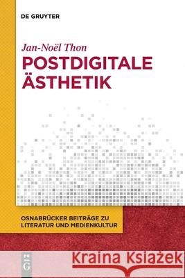 Postdigitale ?sthetik Jan-No?l Thon 9783111638324 de Gruyter - książka
