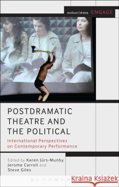 Postdramatic Theatre and the Political: International Perspectives on Contemporary Performance Jürs-Munby, Karen 9781408184868 METHUEN DRAMA - książka