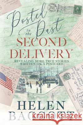 Posted in the Past Second Delivery: Revealing more true stories written on a postcard Helen Baggott 9781916107014 Stourcastle Books - książka