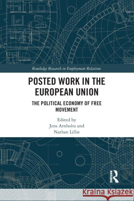 Posted Work in the European Union: The Political Economy of Free Movement Jens Arnholtz Nathan Lillie 9781032087863 Routledge - książka