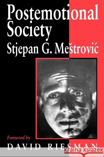 Postemotional Society Stjepan G. Mestrovic Mestrovic                                Stjepan Mestrovic 9780761951292 Sage Publications - książka