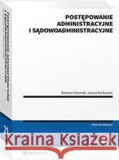 Postępowanie administracyjne... w.21 Barbara Adamiak, Janusz Borkowski 9788383588643 Wolters Kluwer - książka