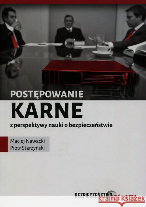 Postępowanie karne z perspektywy nauki o bezpieczeństwie Nawacki Maciej Starzyński Piotr 9788379650569 Editions Spotkania - książka