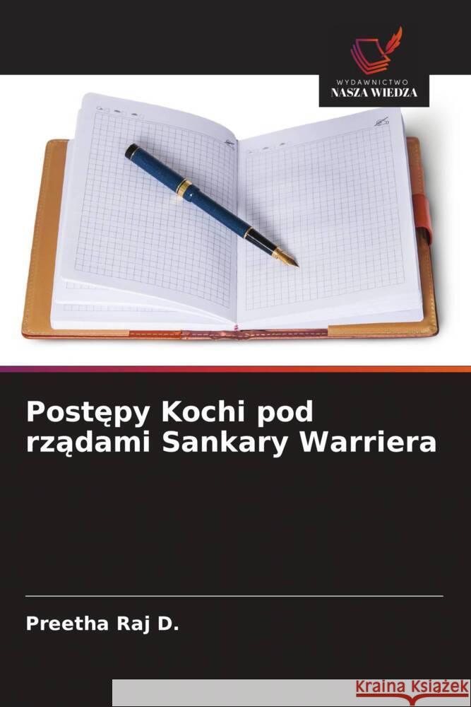Postepy Kochi pod rzadami Sankary Warriera Raj D., Preetha 9786208956578 Wydawnictwo Nasza Wiedza - książka