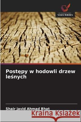 Postepy w hodowli drzew lesnych Bhat, Shair javid Ahmad 9786208895457 Wydawnictwo Nasza Wiedza - książka