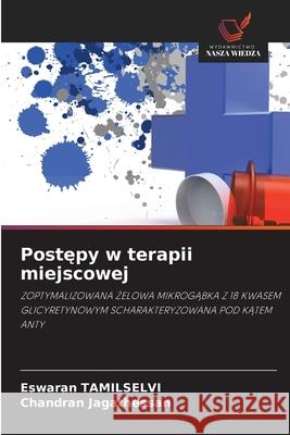 Postepy w terapii miejscowej TAMILSELVI, Eswaran, Jagathessan, Chandran 9786207482351 Wydawnictwo Nasza Wiedza - książka