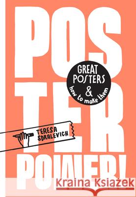 Poster Power: Great Posters and How to Make Them Teresa Sdralevich 9781908714480 Cicada Books - książka