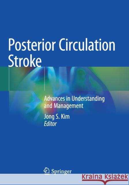 Posterior Circulation Stroke: Advances in Understanding and Management Kim, Jong S. 9789811567414 Springer Singapore - książka