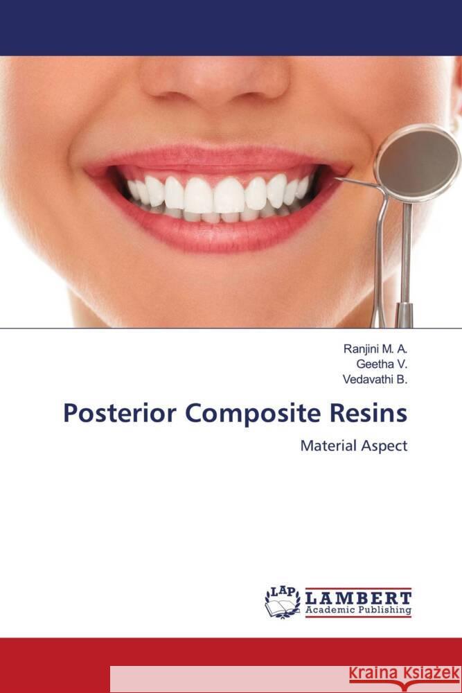 Posterior Composite Resins M. A., Ranjini, V., Geetha, B., Vedavathi 9786207842568 LAP Lambert Academic Publishing - książka