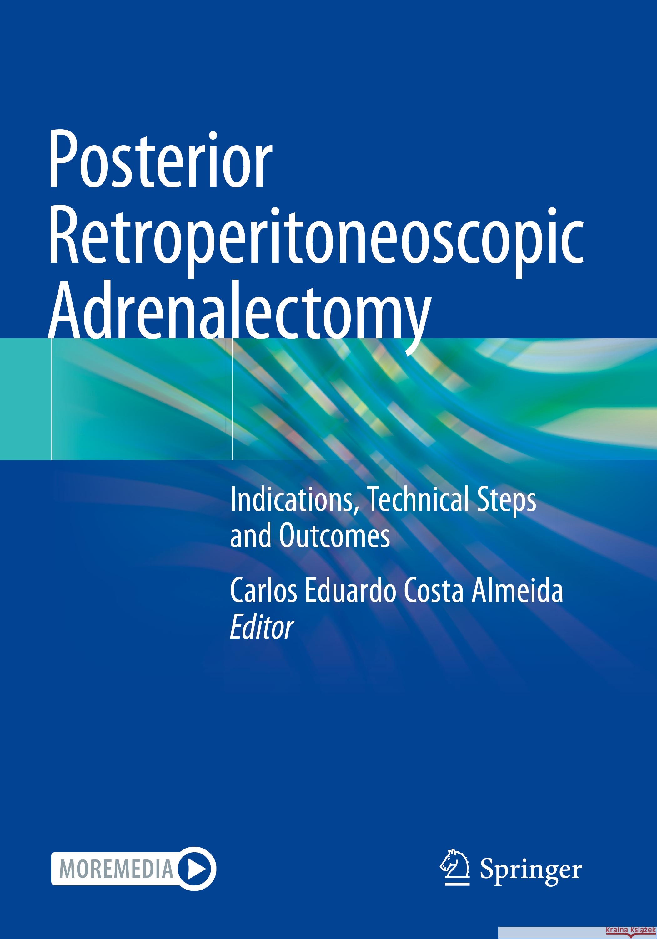 Posterior Retroperitoneoscopic Adrenalectomy: Indications, Technical Steps and Outcomes Carlos Eduard 9783031199974 Springer - książka