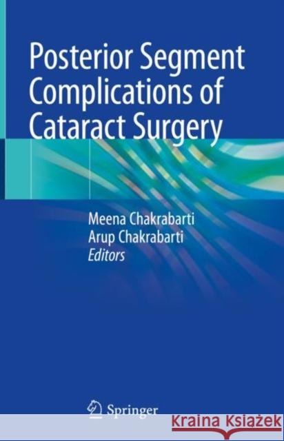 Posterior Segment Complications of Cataract Surgery Meena Chakrabarti Arup Chakrabarti 9789811510175 Springer - książka