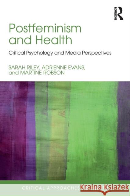 Postfeminism and Health: Critical Psychology and Media Perspectives Sarah Riley Adrienne Evans Martine Robson 9781138123786 Routledge - książka