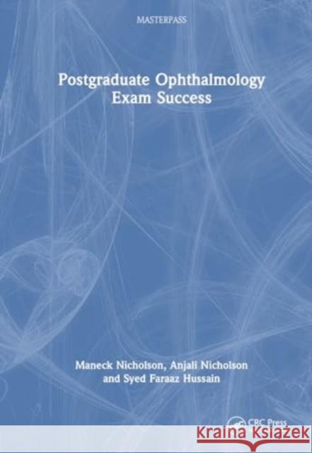 Postgraduate Ophthalmology Exam Success Maneck Nicholson Anjali Nicholson Syed Faraaz Hussain 9781032596624 Taylor & Francis Ltd - książka