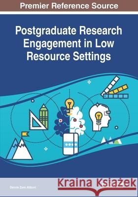 Postgraduate Research Engagement in Low Resource Settings Dennis Zami Atibuni 9781799802655 Information Science Reference - książka