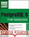 PostgreSQL 8 for Windows Richard Blum 9780071485623 McGraw-Hill/Osborne Media