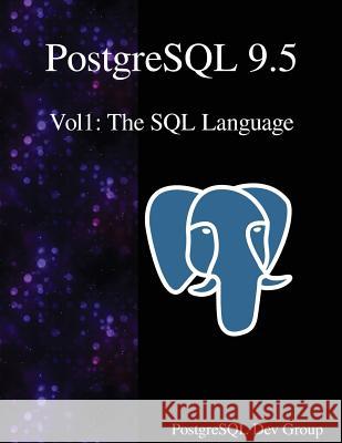 PostgreSQL 9.5 Vol1: The SQL Language Postgresql Development Group 9789888406319 Samurai Media Limited - książka