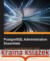 PostgreSQL Administration Essentials Hans-Jurgen Schonig 9781783988983 Packt Publishing
