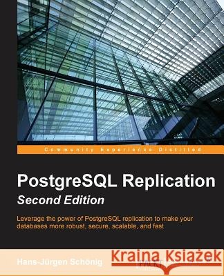 PostgreSQL Replication - Second Edition Hans-Jurgen Schonig 9781783550609 Packt Publishing - książka