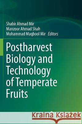 Postharvest Biology and Technology of Temperate Fruits Shabir Ahmad Mir Manzoor Ahmad Shah Mohammad Maqbool Mir 9783030083069 Springer - książka