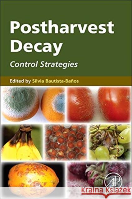 Postharvest Decay: Control Strategies Bautista-Banos, Silvia 9780124115521 ACADEMIC PRESS - książka