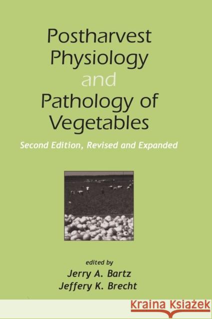 Postharvest Physiology and Pathology of Vegetables Helle S. Rydstrm Jerry A. Bartz Jeffrey K. Brecht 9780824706876 CRC - książka