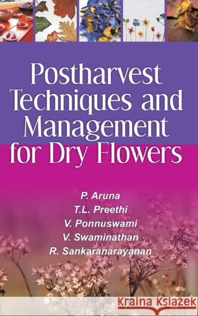 Postharvest Techniques and Management for Dry Flowers P. Aruna 9789380235868 Nipa - książka