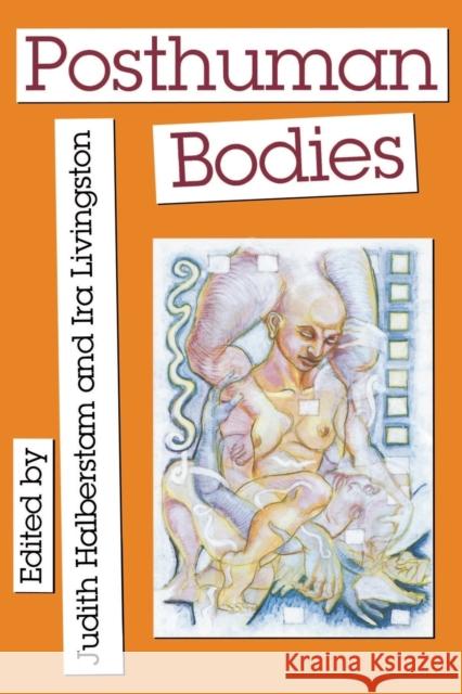 Posthuman Bodies Judith Halberstam Ira Livingston 9780253209702 Indiana University Press - książka