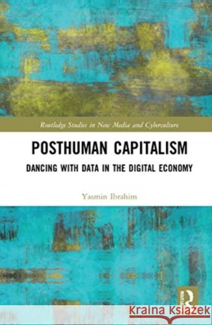 Posthuman Capitalism Yasmin Ibrahim 9780367763541 Taylor & Francis Ltd - książka