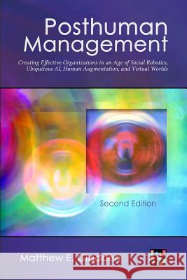 Posthuman Management Matthew E. Gladden 9781944373139 Defragmenter Media - książka