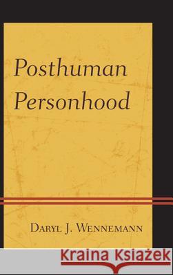Posthuman Personhood Daryl J Wennemann 9780761861034  - książka