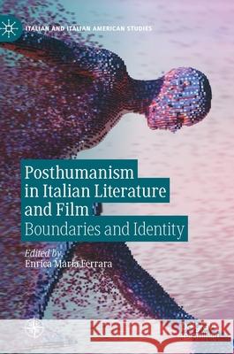 Posthumanism in Italian Literature and Film: Boundaries and Identity Ferrara, Enrica Maria 9783030393663 Palgrave MacMillan - książka