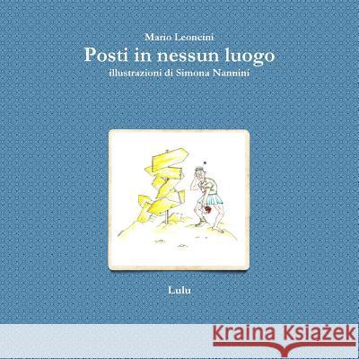 Posti in Nessun Luogo Mario Leoncini 9781326518868 Lulu.com - książka