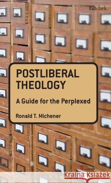 Postliberal Theology: A Guide for the Perplexed Michener, Ronald T. 9780567518996 T & T Clark International - książka