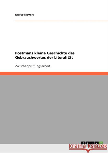 Postmans kleine Geschichte des Gebrauchwertes der Literalität Sievers, Marco 9783638886574 Grin Verlag - książka