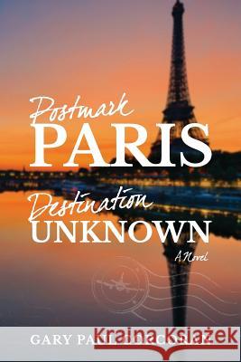 Postmark: Paris-Destination: Unknown Gary Paul Corcoran 9780997126549 Stargazer Press - książka