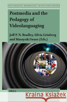 Postmedia and the Pedagogy of Videolanguaging Joff P Silvia Grinberg Masayuki Iwase 9789004741164 Brill - książka